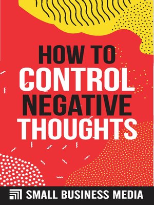 cover image of How to Control Negative Thoughts